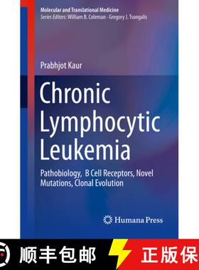 【3-4周达】Chronic Lymphocytic Leukemia: Pathobiology, B Cell Receptors, Novel Mutations, Clonal Evol... [9783319706023]