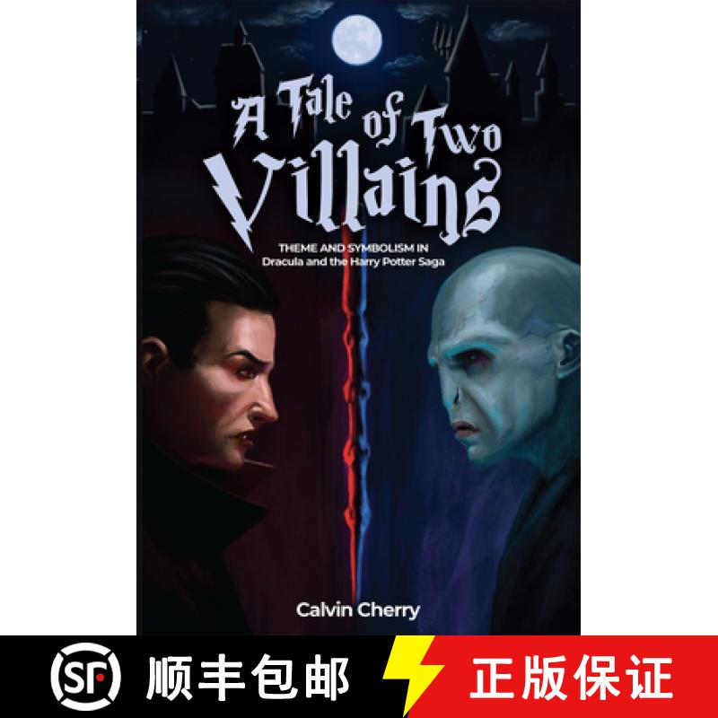 预订 A Tale of Two Villains: Theme and Symbolism in Dracula and the Harry Potter Saga [9781592111671]