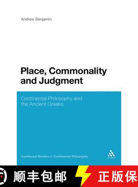 预订 Place, Commonality and Judgment: Continental Philosophy and the Ancient Greeks [9781441176806]