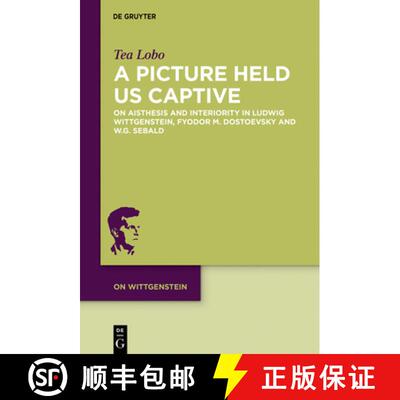 【3-4周达】精装 A Picture Held Us Captive – On Aisthesis and Interiority in Ludwig Wittgenstein, Fyo... [9783110610338]