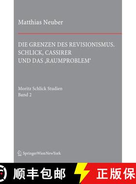 【3-4周达】Die Grenzen des Revisionismus : Schlick, Cassirer und das Raumproblem' [9783709109656]