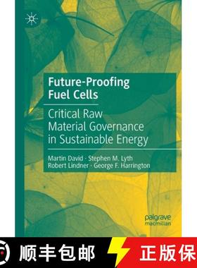 【3-4周达】Future-Proofing Fuel Cells : Critical Raw Material Governance in Sustainable Energy [9783030768089]