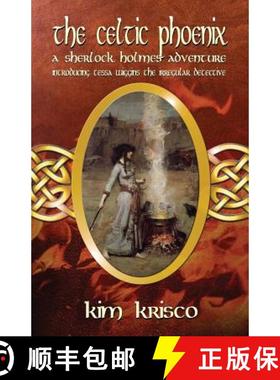 预订 The Celtic Phoenix: A Sherlock Holmes Adventure: Introducing Tessa Wiggins - The Irregular Detec... [9781787053816]