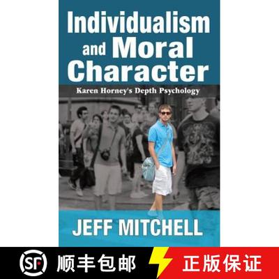 【3-4周达】Individualism and Moral Character: Karen Horney's Depth Psychology [9781412853811]