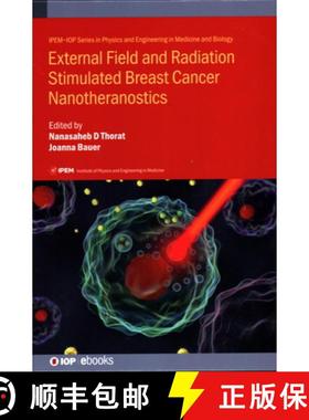 【3-4周达】External Field and Radiation Stimulated Breast Cancer Nanotheranostics [9780750324144]