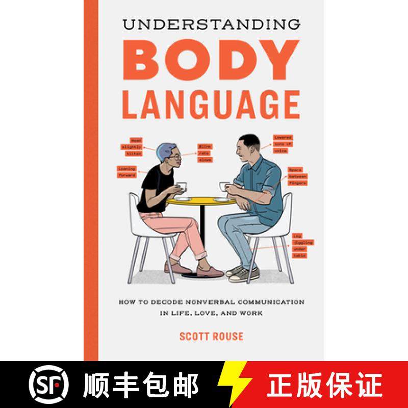 【3-4周达】Understanding Body Language: How to Decode Nonverbal Communication in Life, Love, and Work [9781647390983]