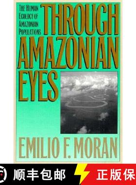 【3-4周达】Through Amazonian Eyes: The Human Ecology of Amazonian Populations [9780877454182]