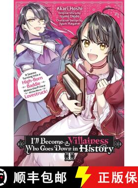 【3-4周达】I'll Become a Villainess Who Goes Down in History, Vol. 1: It Seems Turning Into a High-Bo... [9781975397265]