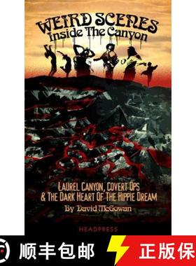 【3-4周达】Weird Scenes Inside the Canyon: Laurel Canyon, Covert Ops & the Dark Heart of the Hippie D... [9781909394124]