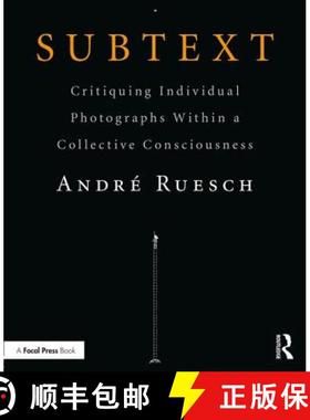 【3-4周达】Subtext: Critiquing Individual Photographs Within a Collective Consciousness [9781138886070]