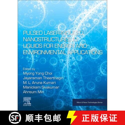 【3-4周达】Pulsed Laser-Induced Nanostructures in Liquids for Energy and Environmental Applications [9780443133794]