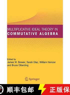 【3-4周达】Multiplicative Ideal Theory in Commutative Algebra : A Tribute to the Work of Robert Gilmer [9780387246000]