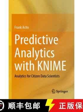 【3-4周达】Predictive Analytics with Knime: Analytics for Citizen Data Scientists [9783031456329]