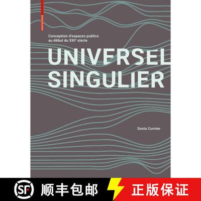 【3-4周达】精装 Universel Singulier – Conception d`espaces publics au début du XXIe siècle [9783035620955]