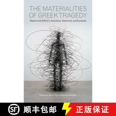 【3-4周达】精装 The Materialities of Greek Tragedy: Objects and Affect in Aeschylus, Sophocles, and E... [9781350028791]