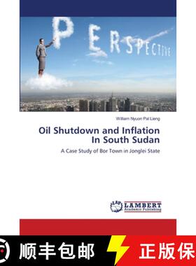 预订 Oil Shutdown and Inflation In South Sudan [9783659340857]