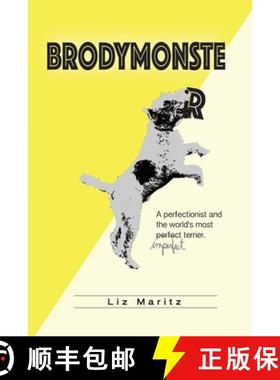 【3-4周达】BrodyMonster: A Perfectionist and the World's Most Imperfect Terrier [9781733519304]