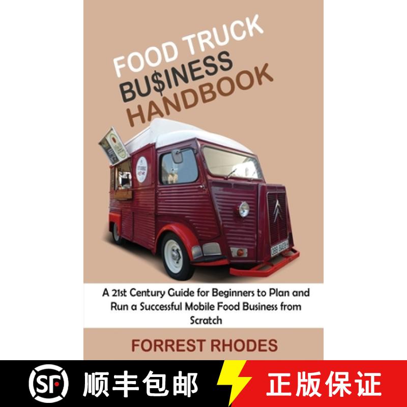 【3-4周达】Food Truck Business Handbook: A 21st Century Guide for Beginners to Plan and Run a Success... [9781952597992]