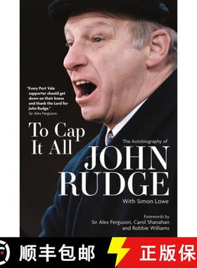 【3-4周达】To Cap It All: The Autobiography of John Rudge [9781801505017]