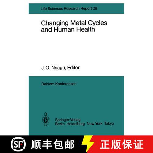 【3-4周达】Changing Metal Cycles and Human Health : Report of the Dahlem Workshop on Changing Metal C... [9783642693168]