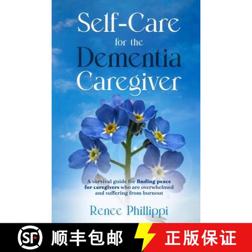 【3-4周达】Self Care for the Dementia Caregiver: A Survival Guide with Essential Tips to Avoid Caregi... [9781960687197]