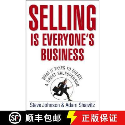 【3-4周达】Selling Is Everyone'S Business: What It Takes To Create A Great Salesperson [Wiley经管] [9780471776734]