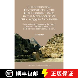 【3-4周达】Chronological Developments in the Old Kingdom Tombs in the Necropoleis of Giza, Saqqara an... [9781784914608]