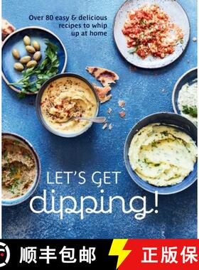 【3-4周达】Let's Get Dipping!: Over 80 Easy & Delicious Recipes to Whip Up at Home [9781788796040]