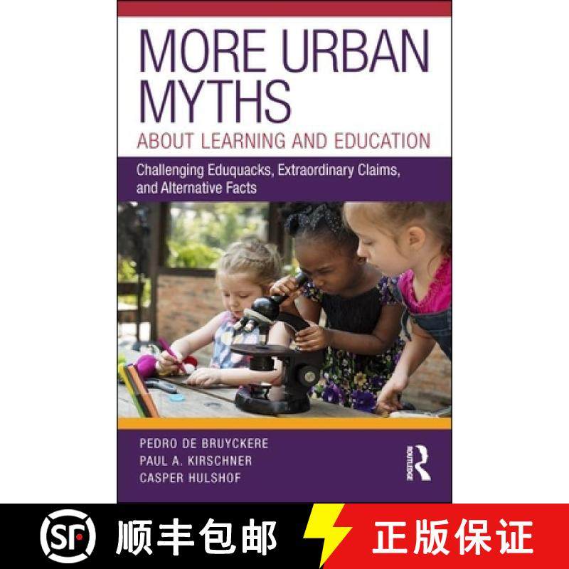 【3-4周达】More Urban Myths About Learning and Education : Challenging Eduquacks, Extraordinary Claim... [9780815354581]