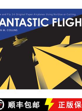 【3-4周达】Fantastic Flight: Make and Fly 24 Original Paper Airplanes Using No Glue or Cutting [9781580085779]