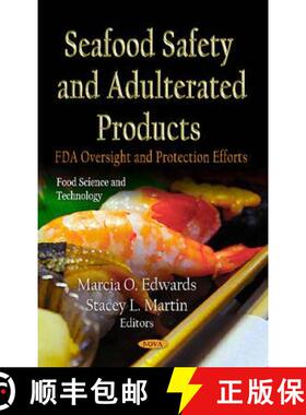【3-4周达】Seafood Safety and Adulterated Products: FDA Oversight and Protection Efforts [9781619427587]