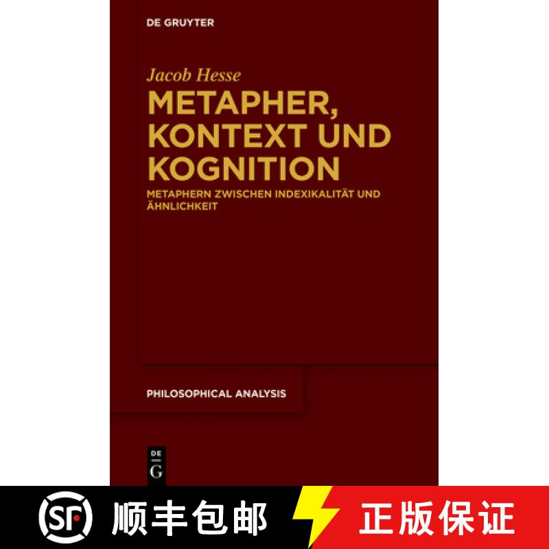 【3-4周达】Metapher, Kontext Und Kognition: Metaphern Zwischen Indexikalität Und Ähnlichkeit [9783110737066]