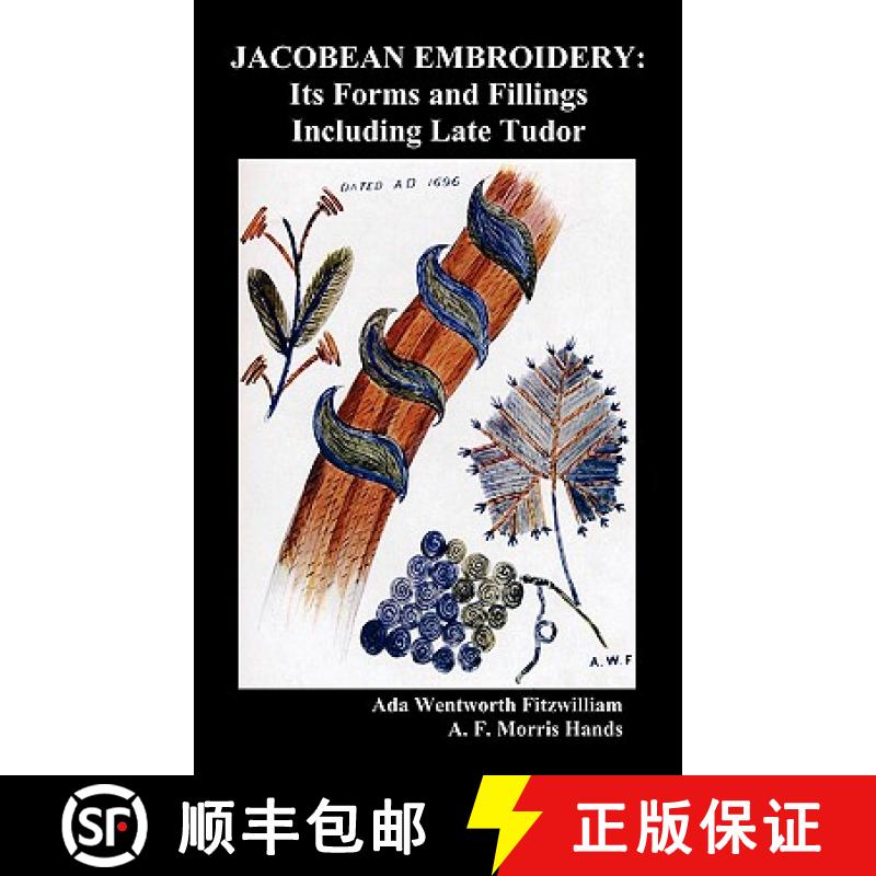 【3-4周达】Jacobean Embroidery: Its Forms and Fillings Including Late Tudor (Illustrated Edition) [9781849026888]