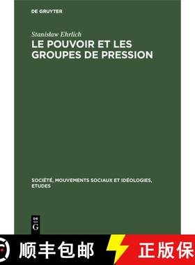 预订 Le Pouvoir Et Les Groupes de Pression : tude de la Structure Politique Du Capitalisme [9783111192000]