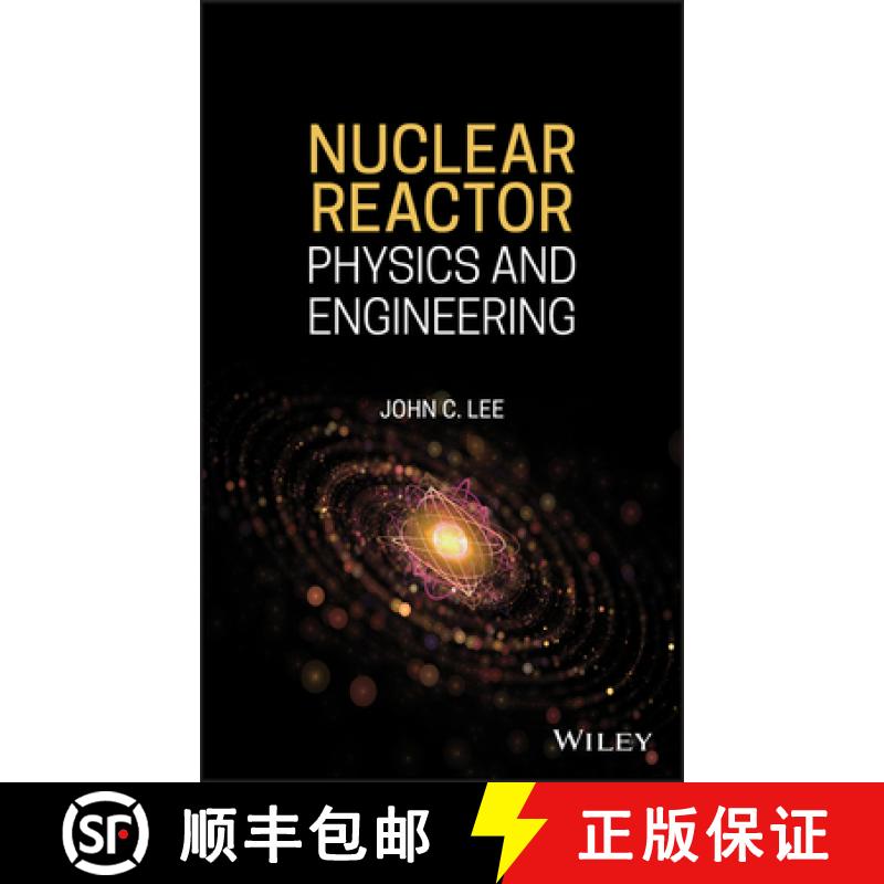 【3-4周达】Nuclear Reactor Physics And Engineering [Wiley能源] [9781119582328]