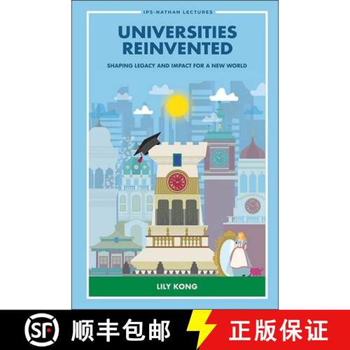 预订 Universities Reinvented: Shaping Legacy and Impact for a New World [9789819818693]