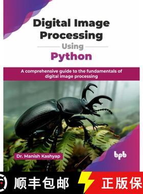 【3-4周达】Digital Image Processing Using Python: A comprehensive guide to the fundamentals of digita... [9789365898910]