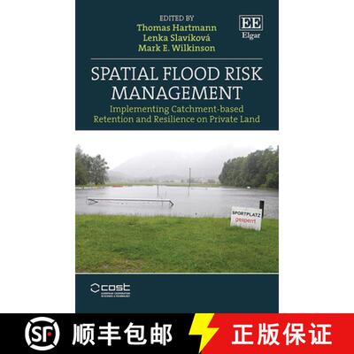 【3-4周达】精装 Spatial Flood Risk Management - Implementing Catchment-based Retention and Resilience... [9781800379527]