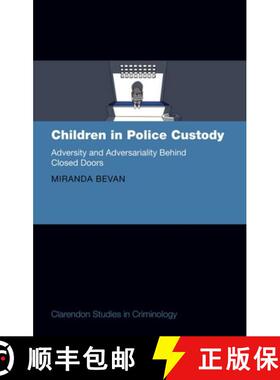【3-4周达】Children in Police Custody: Adversity and Adversariality Behind Closed Doors [9780192855497]