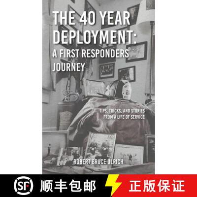 【3-4周达】The 40 Year Deployment - A First Responders Journey: Tips, Tricks, and Stories From a Life... [9798822967632]