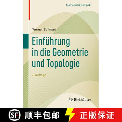 【3-4周达】Einfuehrung in die Geometrie und Topologie (2. Auflage 2018) (2. Auflage 2018) (2. Auflage... [9783034809856]