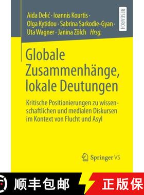 【3-4周达】Globale Zusammenhänge, lokale Deutungen : Kritische Positionierungen zu wissenschaftliche... [9783658373559]