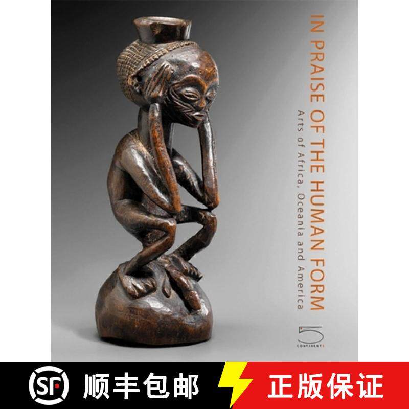 【3-4周达】In Praise of the Human Form : Arts of Africa, Oceania and America [9788874398980]