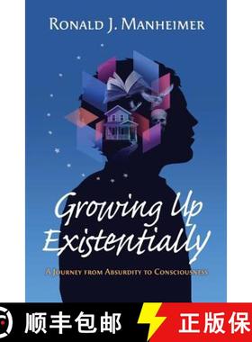 【3-4周达】Growing Up Existentially: A Journey from Absurdity to Consciousness [9780986377051]