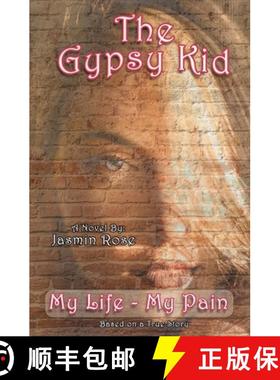 预订 The Gypsy Kid: True Story - Burying Everyone I Loved Before I Was 17 - My Life My Pain [9798885820240]