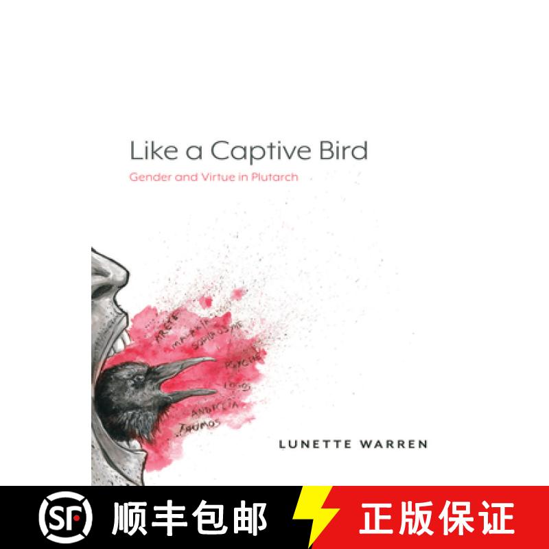 预订 Like a Captive Bird: Gender and Virtue in Plutarch [9781643150390]