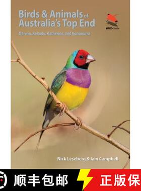 【3-4周达】Birds and Animals of Australia′s Top End – Darwin,  Kakadu, Katherine, and Kununurra [9780691161464]
