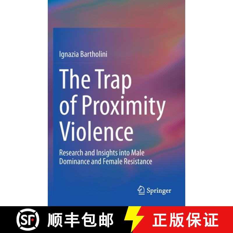 【3-4周达】The Trap of Proximity Violence : Research and Insights into Male Dominance and Female Resi... [9783030524531]