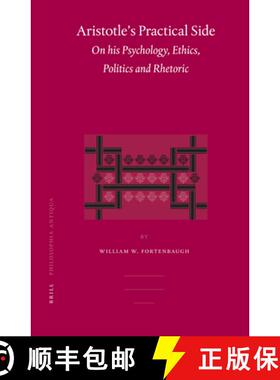 预订 Aristotle's Practical Side: On His Psychology, Ethics, Politics and Rhetoric [9789004151642]
