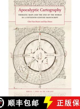 预订 Apocalyptic Cartography: Thematic Maps and the End of the World in a Fifteenth-Century Manuscript [9789004304536]